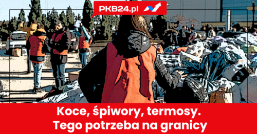 Pomoc na granicy: koce, śpiwory, termosy.