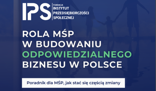 Rola MŚP w budowaniu odpowiedzialnego biznesu