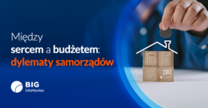 Dylematy budżetowe samorządów, Big InfoMonitor.